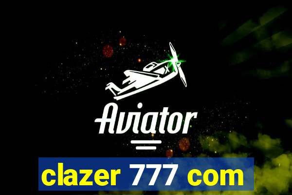 clazer 777 com